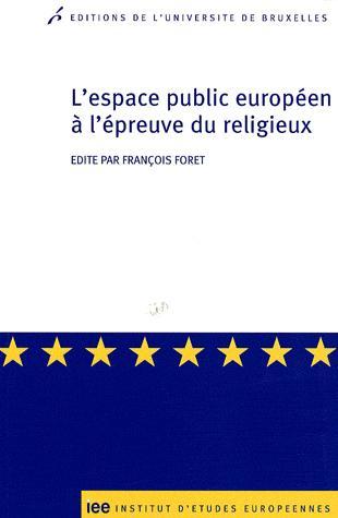 [9782800413938] L’espace public européen à l’épreuve du religieux