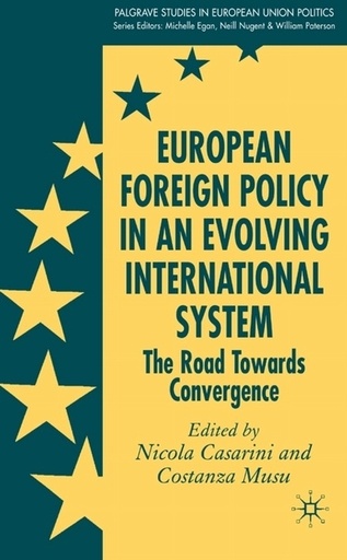 [9781403996077] European Foreign Policy in an Evolving International System - The Road Towards Convergence