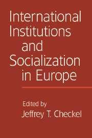 [9780521689373] International Institutions and Socialization in Europe