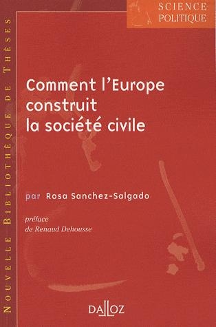 [9782247076512] Comment l'Europe construit la société civile