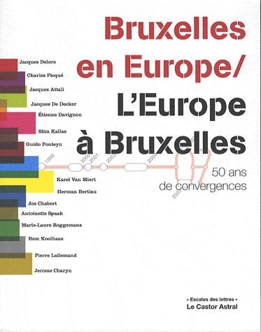 [9782859207311] Bruxelles en Europe / L'Europe à Bruxelles - 50 ans de convergences