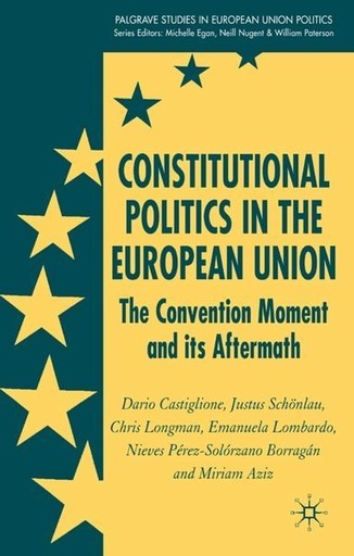 [9781403945235] Constitutional Politics in the European Union - The Convention Moment and its Aftermath