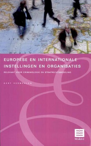 [9789046600931] Europese en internationale instellingen en organisaties relevant voor criminologie en strafrechtsbedeling