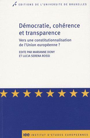 [9782800414072] Démocratie, cohérence et transparence - Vers une constitutionnalisation de l’Union européenne ?