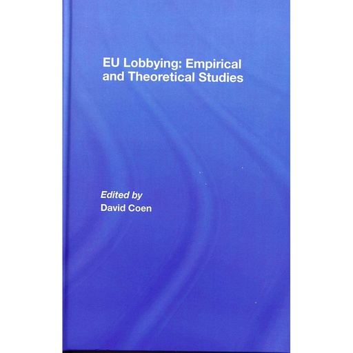 [9780415449175] EU Lobbying: Empirical and Thoretical Studies