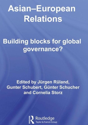 [9780415450577] Asian-European Relations - Building Blocks for Global Governance?