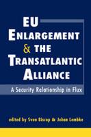 [9781588265784] EU Enlargement and the Transatlantic Alliance - A security relationship in Flux