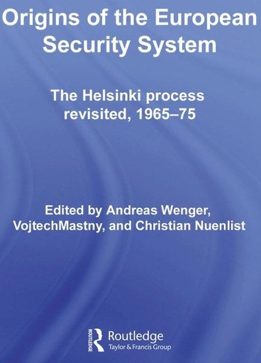 [9780415433877] Origins of the European Security System - The Helsinki process revisited, 1965-75 - Hardback edition