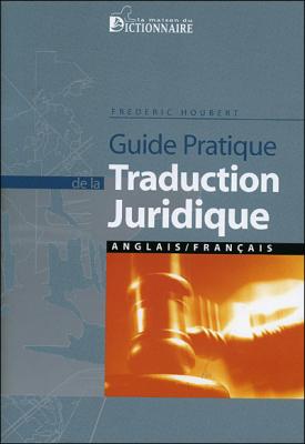 [9782856081860] Guide pratique de la traduction juridique : anglais-français = Practical guide to legal translation : English-French