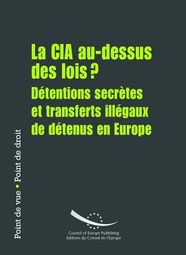 [9789287164186] La CIA au-dessus des lois? Détentions secrètes et transferts illégaux de détenus en Europe