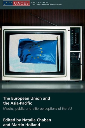 [9780415421386] The European Union and the Asia-Pacific - Media, Public and Elite Perceptions of the EU