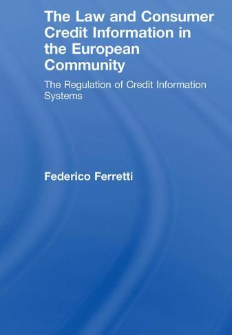 [9780415460736] The Law and Consumer Credit Information in the European Community - The Regulation of Credit Information Systems