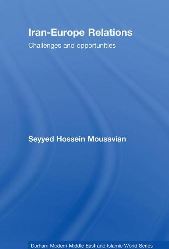 [9780415447560] Iran-Europe Relations - Challenges and Opportunities
