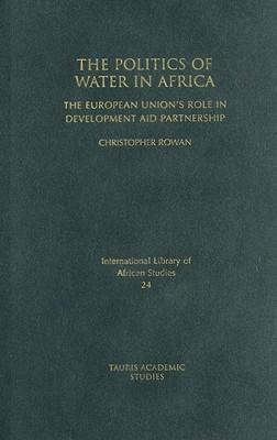 [9781845116859] The Politics of Water in Africa - The European Union's Role in Development Aid Partnership