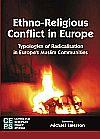 [9789290798224] Ethno-Religious Conflict in Europe: Typologies of Radicalisation in Europe’s Muslim Communities