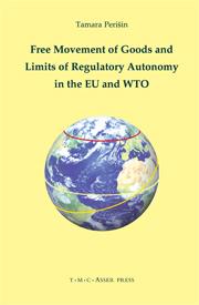 [9789067042901] Free movement of goods in and limits regulatory autonomy in the EU and WTO