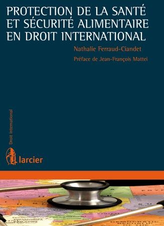 [9782804421403] Protection de la santé et sécurité alimentaire en droit international