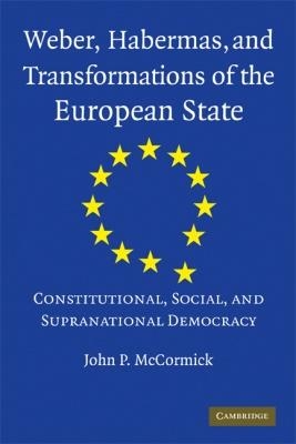 [9780521743631] Weber, Habermas, and transformations of the European State