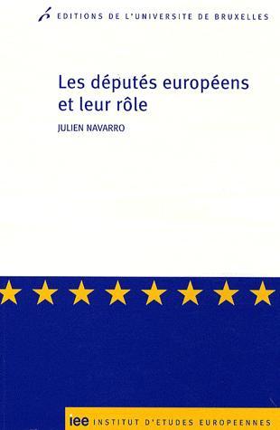[9782800414461] Les députés européens et leur rôle - Sociologie des pratiques parlementaires