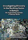 [9789290798682] Investigating Diversity in the Banking Sector in Europe: The Performance and Role of Savings Banks