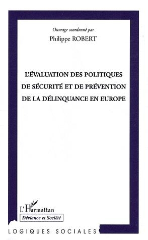 [9782296098817] L'évaluation des politiques de sécurité et de prévention de la délinquance en Europe