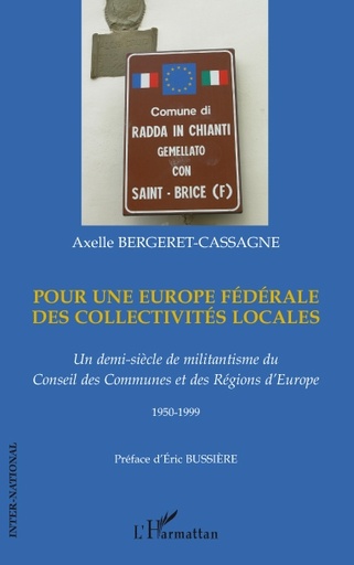 [9782296098220] Pour une Europe fédérale des collectivités locales - un demi-siècle de militantisme du Conseil des communes et des régions d'Europe, 1950-1999
