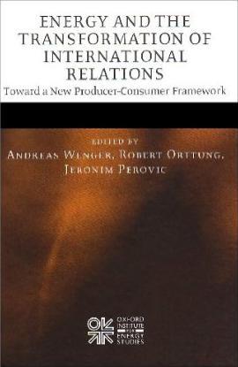 [9780199559916] Energy and the Transformation of International Relations - Toward a New Producer-Consumer Framework