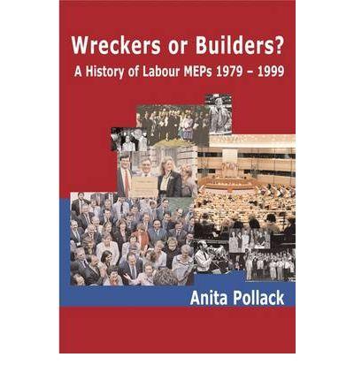 [9780955620294] Wreckers or Builders? A History of Labour MEPs 1979-1999