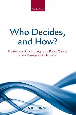 [9780199572557] Who Decides, and How? - Preferences, Uncertainty, and Policy Choice in the European Parliament