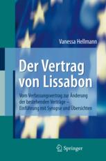 [9783540764076] Der Vertrag von Lissabon - Vom Verfassungsvertrag zur Änderung der bestehenden Verträge - Einführung mit Synopse und Übersichten