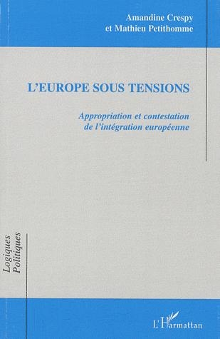 [9782296112650] L'Europe sous tensions - Appropriation et contestation de l'intégration européenne