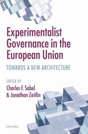 [9780199572496] Experimentalist Governance in the European Union - Towards a New Architecture