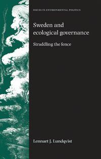 [9780719069031] Sweden and ecological governance - Straddling the fence