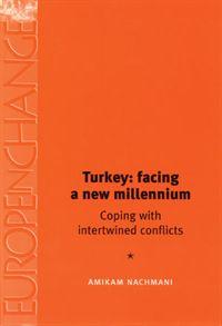 [9780719063718] Turkey: facing a new millennium - Coping with intertwined conflicts