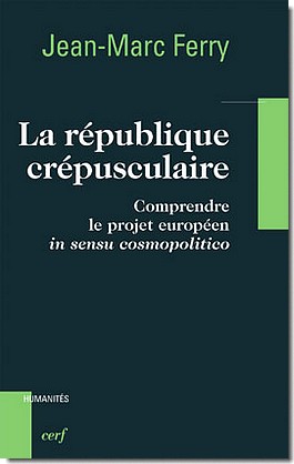 [9782204090698] La république crépusculaire: comprendre le projet européen in sensu cosmopolitico