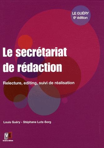 [9782351130308] Le secrétariat de rédaction - Relecture, editing, suivi de réalisation - 6e édition