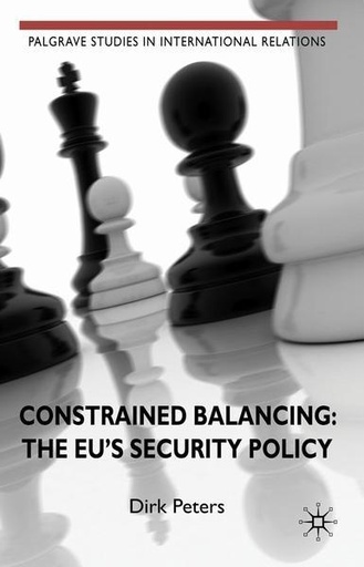 [9780230242142] Constrained Balancing: The EU's Security Policy