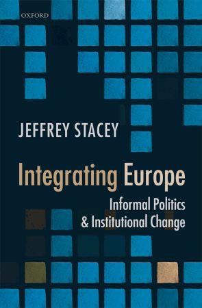 [9780199584765] Integrating Europe - Informal Politics & Institutional Change