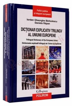 [9789734608454] Dictionar explicativ trilingv al Uniunii Europene. Trilingual Dictionary of the European Union. Dictionnaire explicatif trilingue de l’Union europeenne