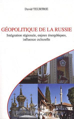 [9782296114500] Géopolitique de la Russie - Intégration régionale, enjeux énergétiques, influence culturelle