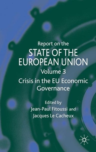 [9780230241565] Report on the State of the European Union - Volume 3 : Crisis in the EU Economic Governance