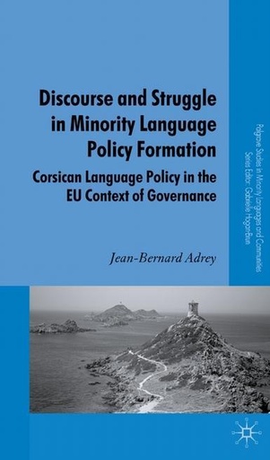 [9780230537347] Discourse and Struggle in Minority Language Policy Formation - Corsican Language Policy in the EU Context of Governance