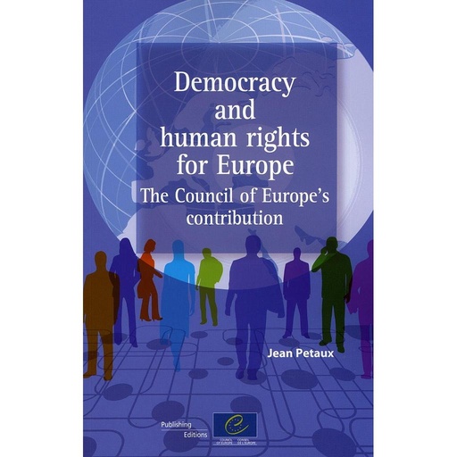 [9789287166678] Democracy and human rights for Europe - The Council of Europe's contribution