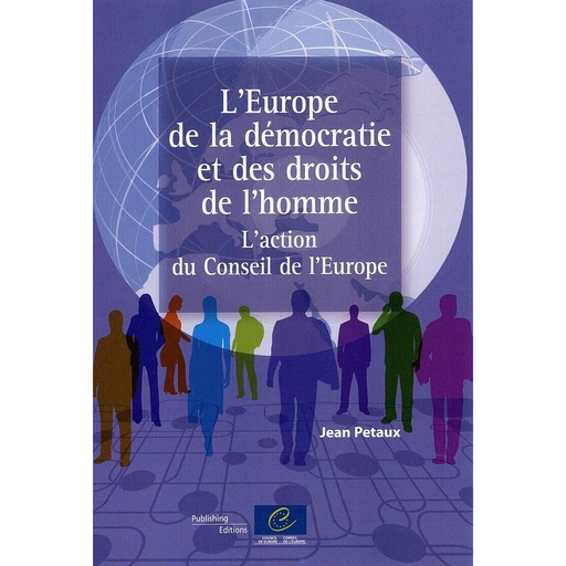 [9789287165060] L'Europe de la démocratie et des droits de l'homme - L'action du Conseil de l'Europe