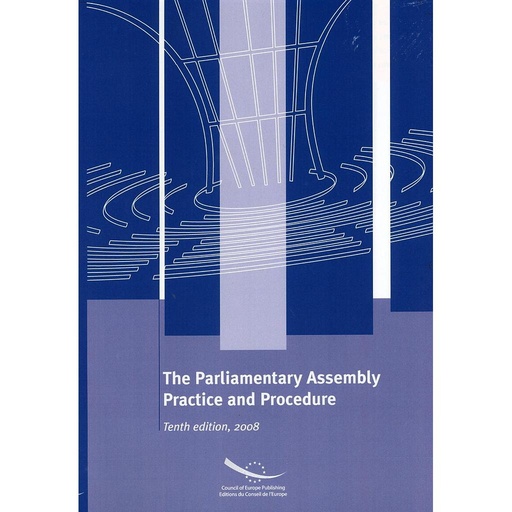 [9789287164858] The Parliamentary Assembly 2008 - Practice and Procedure