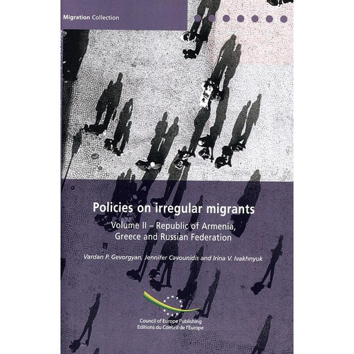 [9789287164018] Policies on irregular migrants, Volume II - Republic of Armenia, Greece, Russian Federation