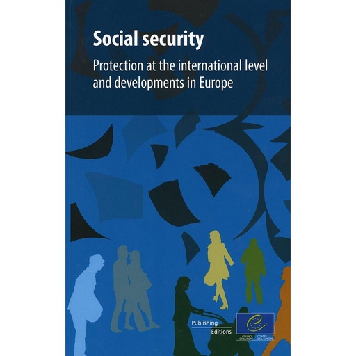 [9789287165794] Social security - Protection at the international level and developments in Europe