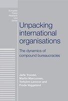 [9780719081378] Unpacking international organisations - The dynamics of compound bureaucracies