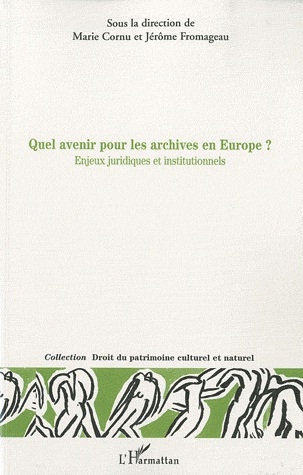 [9782296120402] Quel avenir pour les archives en europe? - Enjeux juridiques et institutionnels