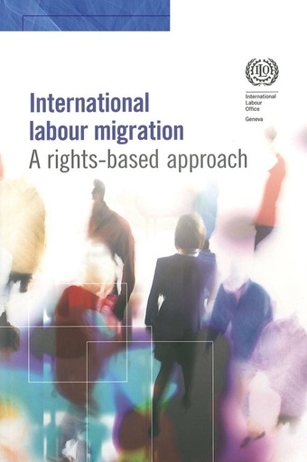 [9789221191209] International Labour Migration - A rights-based approach